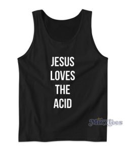 Jesus Loves The Acid Tank Top for Unisex