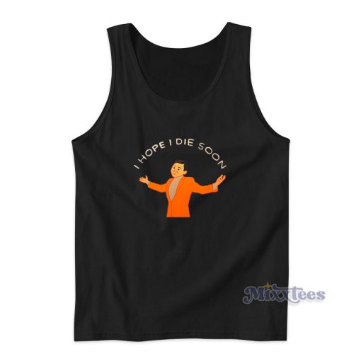 Joan Cornella I Hope I Die Soon Tank Top