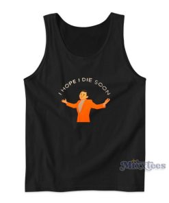 Joan Cornella I Hope I Die Soon Tank Top