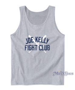 Joe Kelly Fight Club Tank Top For Unisex Joe Kelly Fight Club Tank Top For Unisex