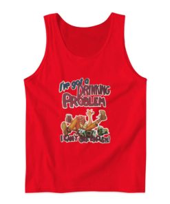Johnny Knoxville I’ve Got A Drinking Problem Tank Top