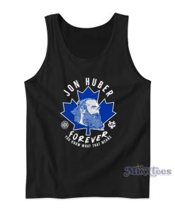 Jon Huber Forever You Know What That Means Tank Top
