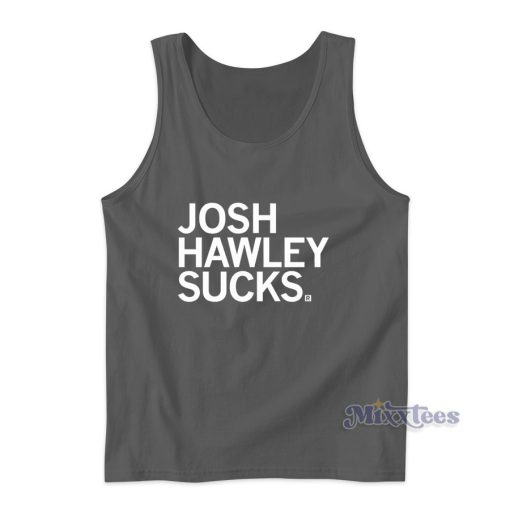 Josh Hawley Sucks Tank Top for Unisex