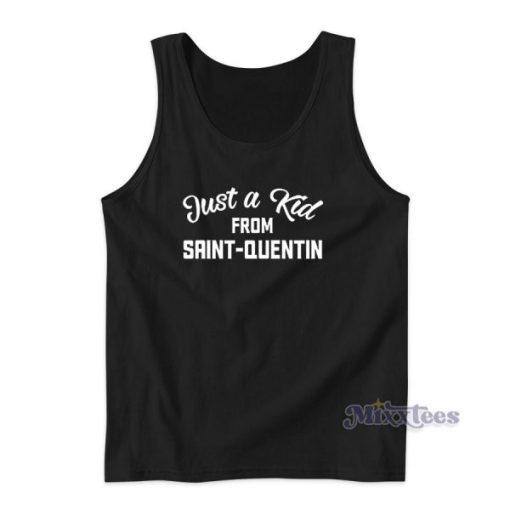 Just A Kid From Saint Quentin Tank Top for Unisex