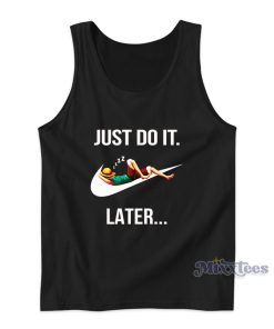Just Do It Later Monkey D Luffy Tank Top