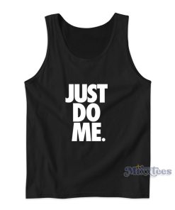 Just Do Me Tank Top for Unisex