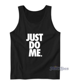 Just Do Me Tank Top for Unisex