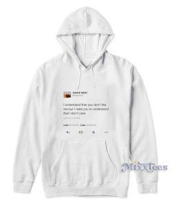 Kanye West I Understand That You Dont Like Me Hoodie Kanye West I Understand That You Dont Like Me Hoodie