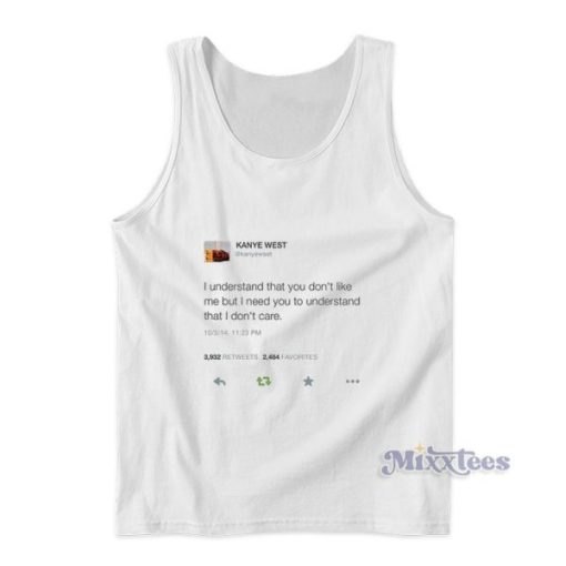 Kanye West I Understand That You Dont Like Me Tank Top