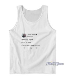 Kanye West I’m Sorry Taylor Tank Top
