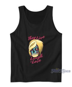 Karen They Live Laugh And Love Tank Top Karen They Live Laugh And Love Tank Top