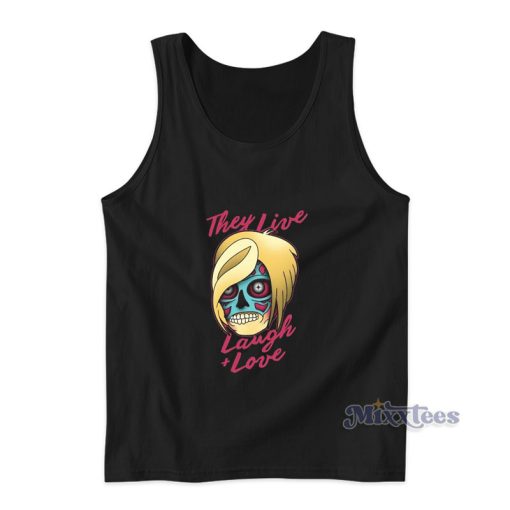 Karen They Live Laugh And Love Tank Top