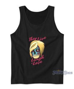 Karen They Live Laugh And Love Tank Top