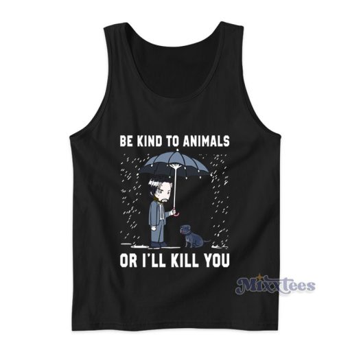 Keanu Reeves Be Kind To Animals Or I’ll Kill You Tank Top