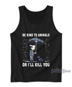 Keanu Reeves Be Kind To Animals Or I’ll Kill You Tank Top