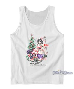 Keep Me Around And You’ll Be Happier Than Ever Tank Top