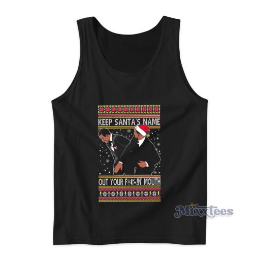 Keep Santa’s Name Out Your Mouth Slap Meme Tank Top