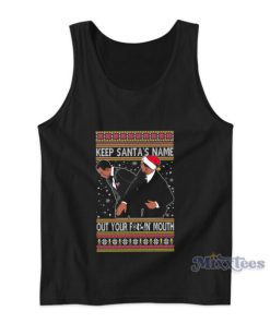 Keep Santa’s Name Out Your Mouth Slap Meme Tank Top