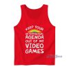 Keep Your Haterosexual Agenda Out Of My Video Games Tank Top