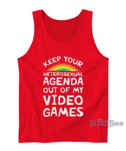 Keep Your Haterosexual Agenda Out Of My Video Games Tank Top Keep Your Haterosexual Agenda Out Of My Video Games Tank Top