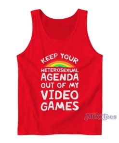 Keep Your Haterosexual Agenda Out Of My Video Games Tank Top