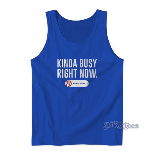 Kinda Busy Right Now Tank Top for Unisex