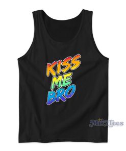 Kiss Me Bro Tank Top for Unisex Kiss Me Bro Tank Top for Unisex