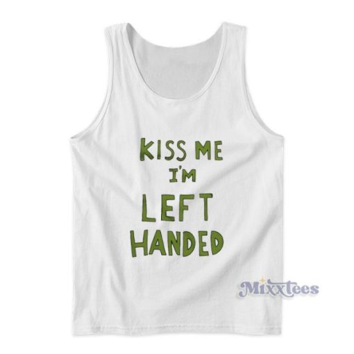 Kiss Me I’m Left Handed Tank Top For Unisex