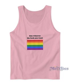 Kiss Whoever The Fuck You Want Tank Top Kiss Whoever The Fuck You Want Tank Top