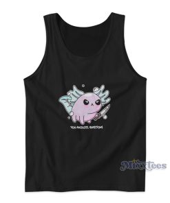 Knife You Axolotl Questions Tank Top Knife You Axolotl Questions Tank Top