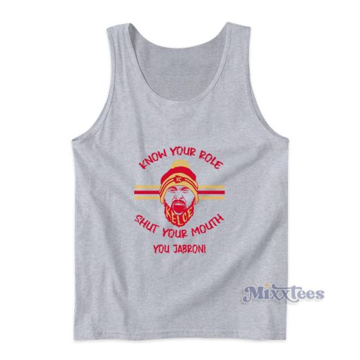 Know Your Role Shut Your Mouth You Jabroni Tank Top