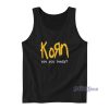 Korn Are You Ready Tank Top For Unisex