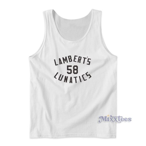 Lamberts Lunatics Jack Lambert Tank Top For Unisex