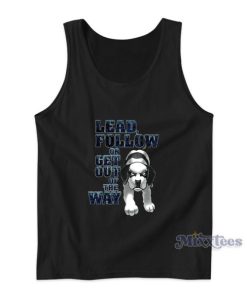 Lead Follow Or Get Out Of The Way Big Dog Tank Top