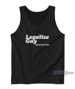 Legalize Gay Repeal Prop 8 Now Tank Top for Unisex