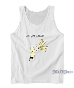 Let’s Get Naked Banana Tank Top for Unisex Let’s Get Naked Banana Tank Top for Unisex