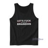 Let’s Fuck Brandon Tank Top For Unisex