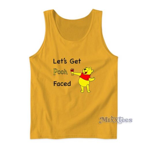 Lets Get Pooh Faced Tank Top for Unisex