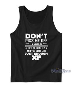 Leveling Up And You Look Like Just Enough XP Tank Top