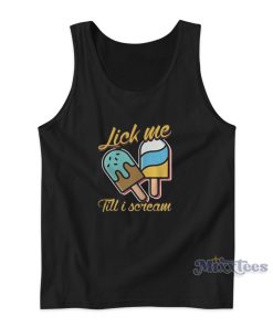 Lick Me Till I Scream Tank Top for Unisex