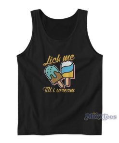 Lick Me Till I Scream Tank Top for Unisex