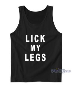 Lick My Legs Tank Top for Unisex