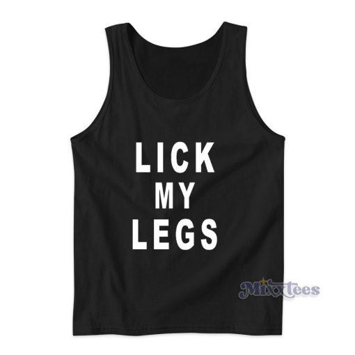 Lick My Legs Tank Top for Unisex