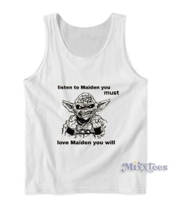 Listen To Maiden You Must Love Maiden You Will Tank Top Listen To Maiden You Must Love Maiden You Will Tank Top