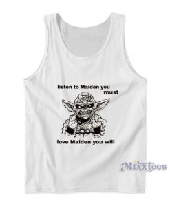Listen To Maiden You Must Love Maiden You Will Tank Top