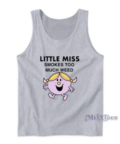 Little Miss Smokes Too Much Weed Tank Top for Unisex