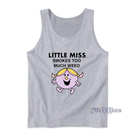 Little Miss Smokes Too Much Weed Tank Top for Unisex