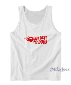 Live Fast Pet Dog Tank Top For Unisex Live Fast Pet Dog Tank Top For Unisex
