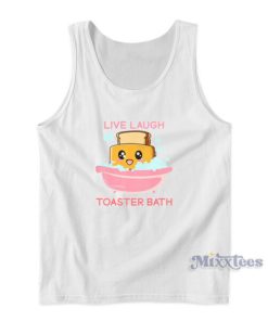 Live Laugh Toaster Bath Tank Top
