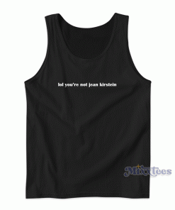 Lol You’re Not Jean Kirstein Tank Top for Unisex